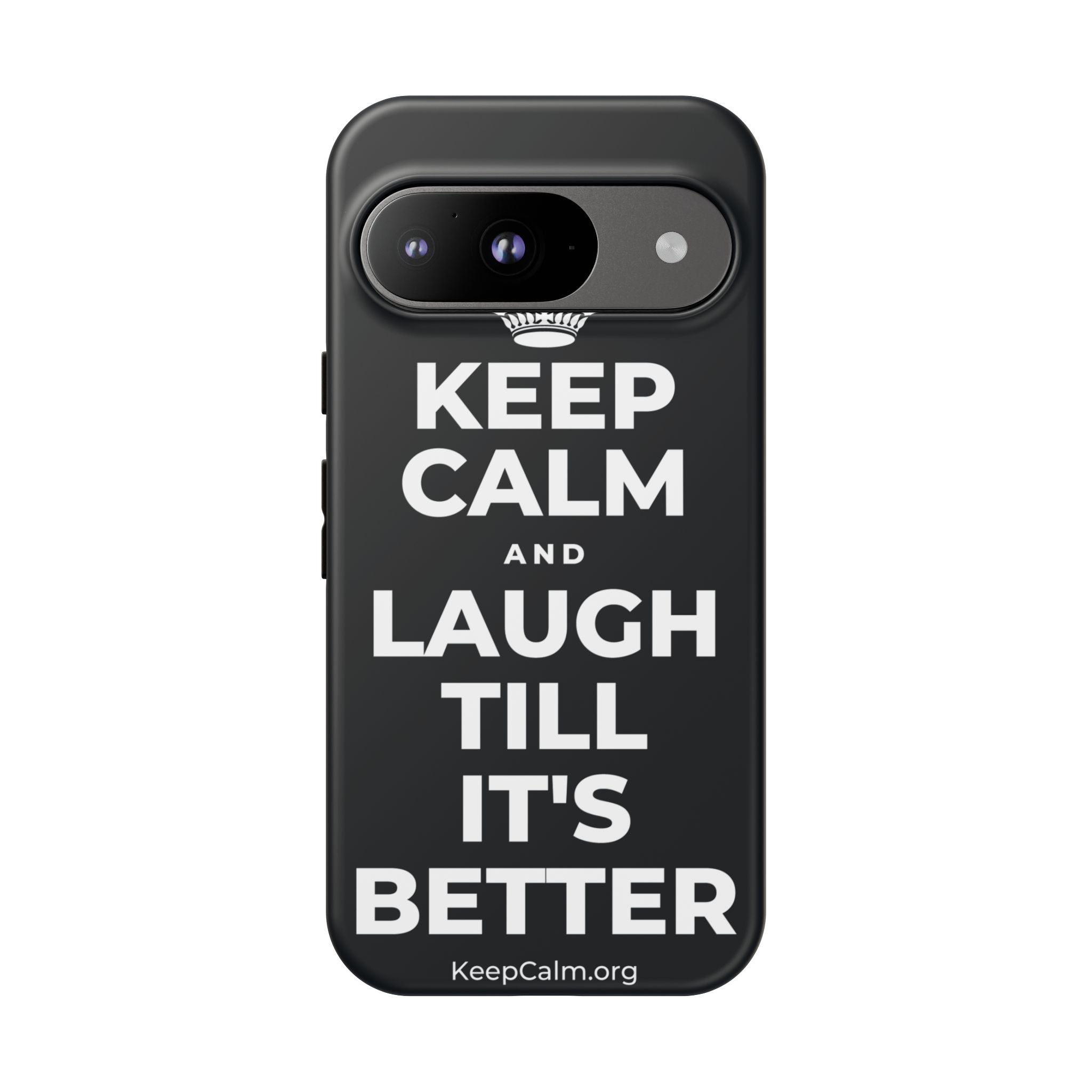 KEEP CALM AND LAUGH TILL IT'S BETTER Phone Case (Dark)