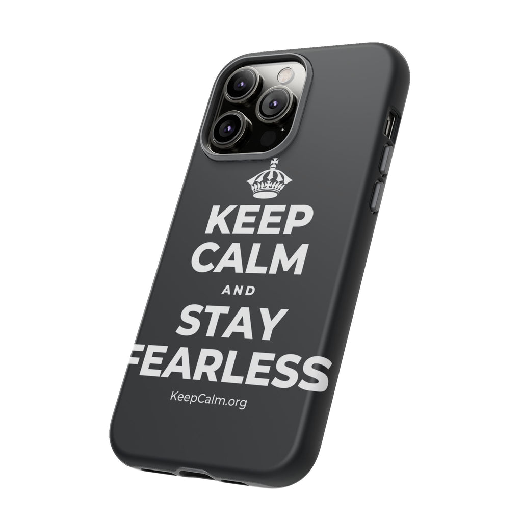 KEEP CALM AND STAY FEARLESS Phone Case (Dark)