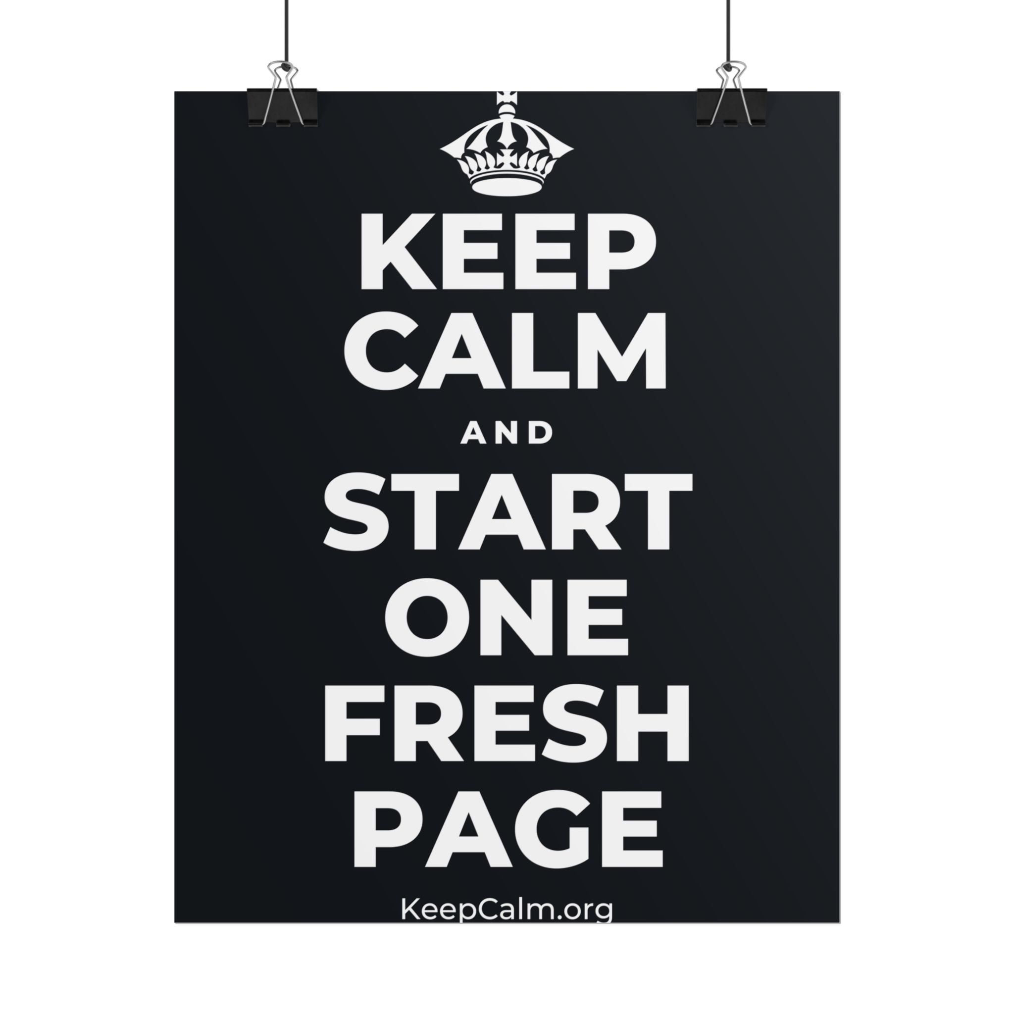 KEEP CALM AND START ONE FRESH PAGE Poster (Dark)