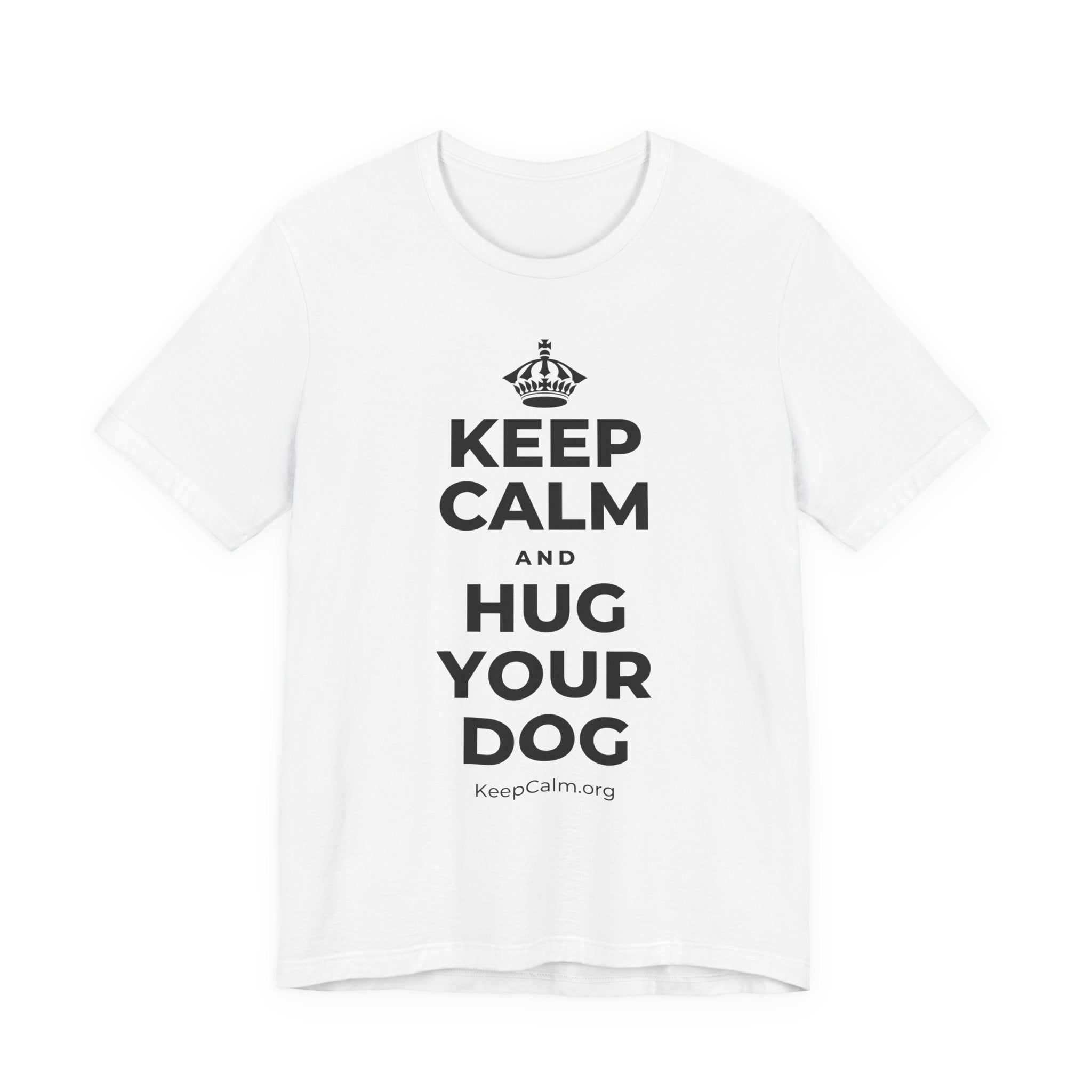 KEEP CALM AND HUG YOUR DOG T-Shirt (White–Asphalt)