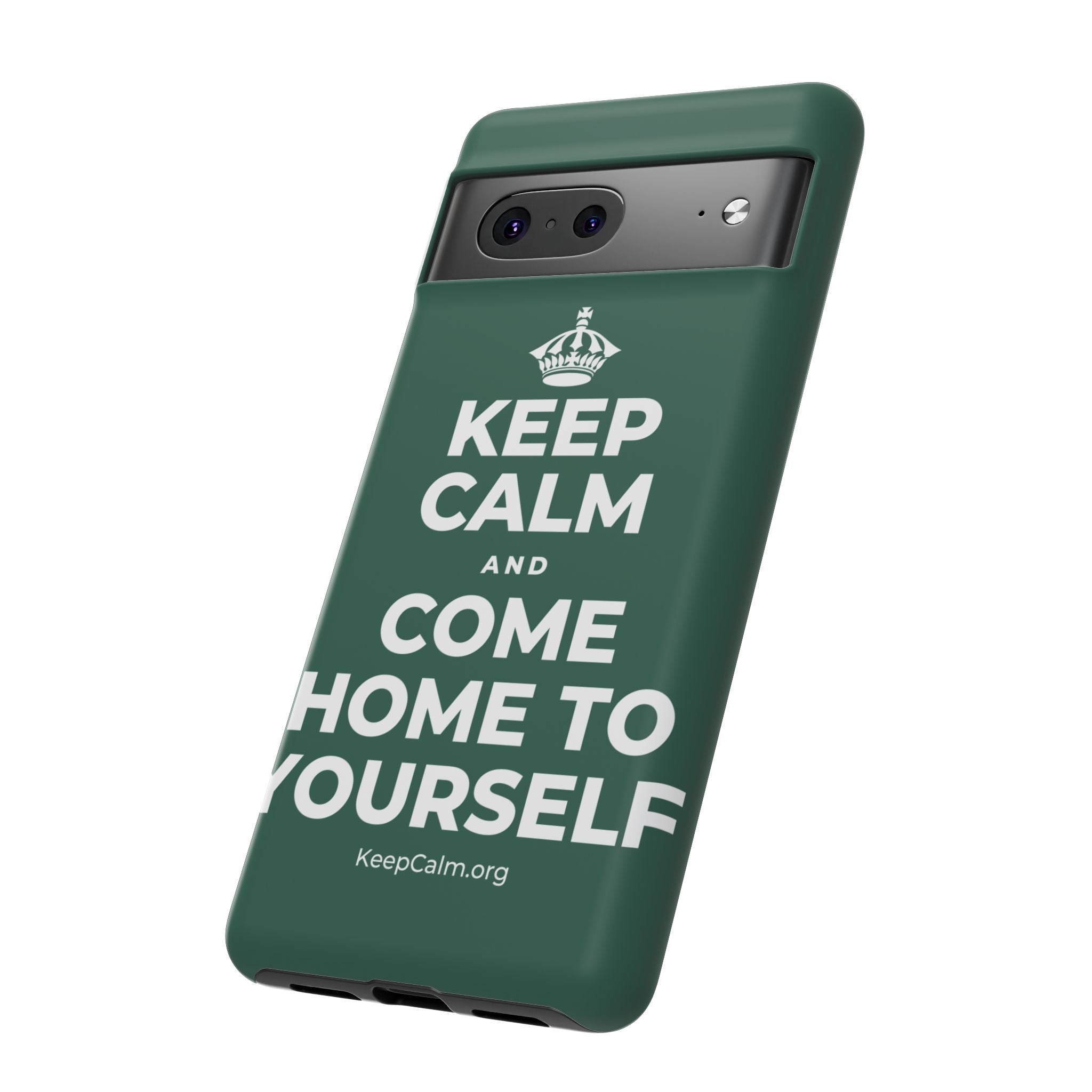 KEEP CALM AND COME HOME TO YOURSELF Phone Case