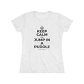KEEP CALM AND JUMP IN A PUDDLE Women's Tri-Blend Tee