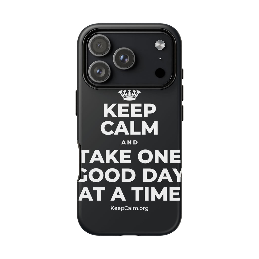 KEEP CALM AND TAKE ONE GOOD DAY AT A TIME Phone Case (Dark)