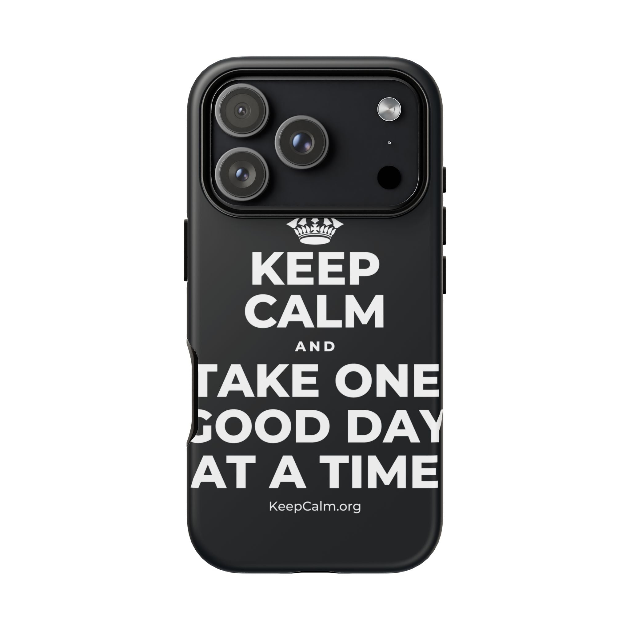 KEEP CALM AND TAKE ONE GOOD DAY AT A TIME Phone Case (Dark)