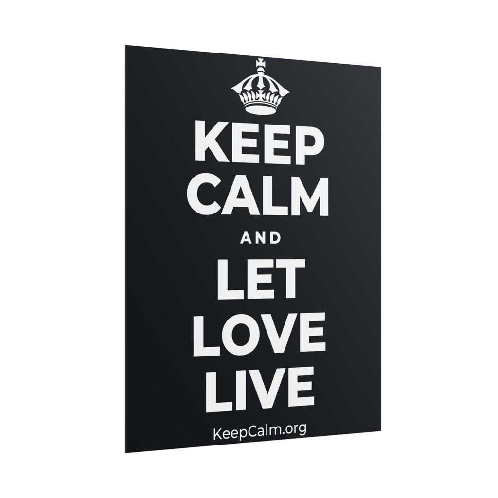 KEEP CALM AND LET LOVE LIVE Poster (Dark)