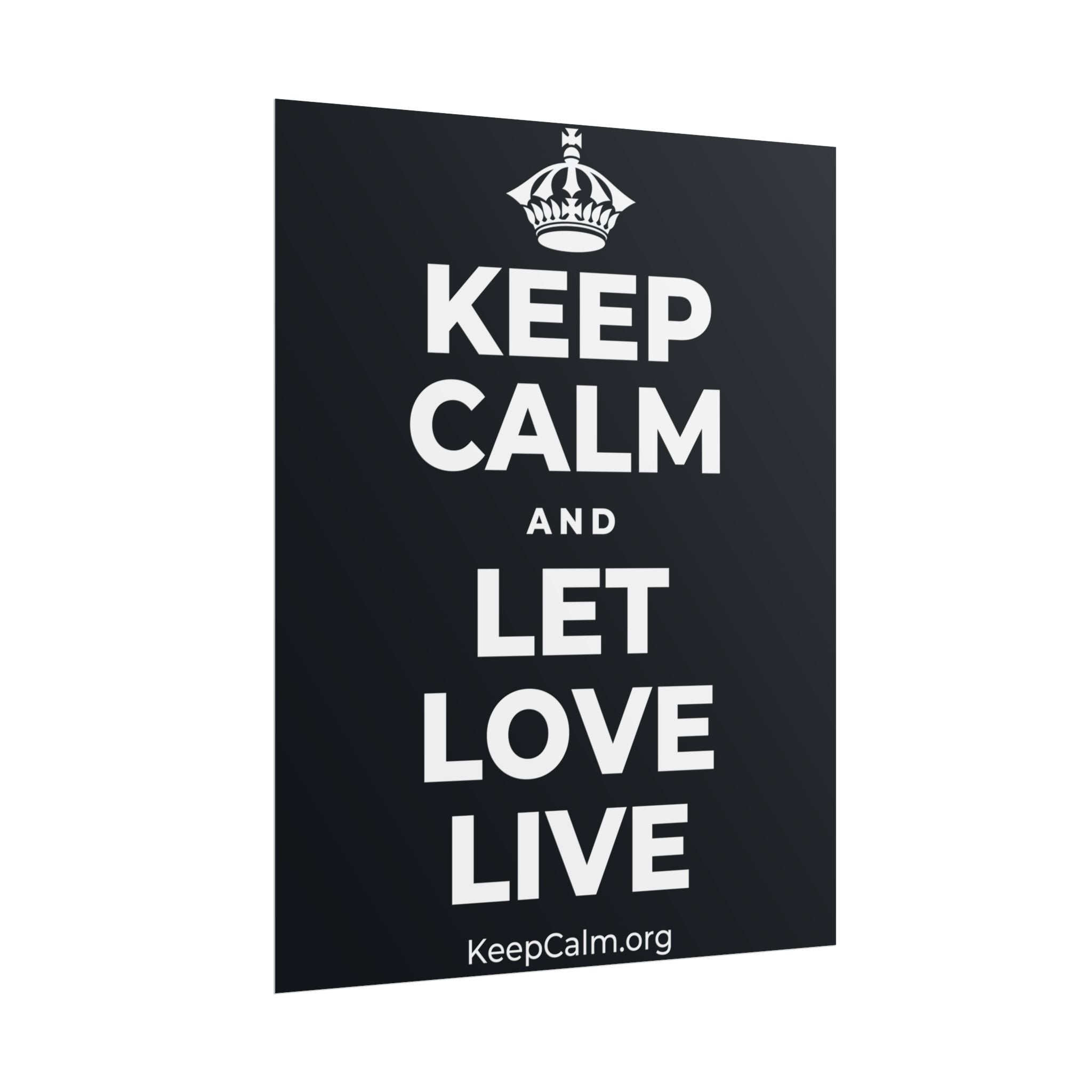 KEEP CALM AND LET LOVE LIVE Poster (Dark)