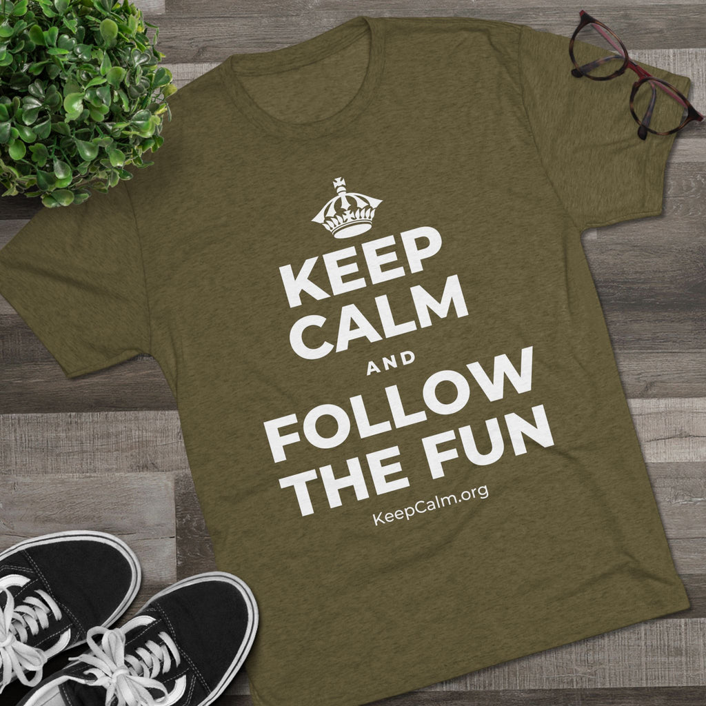 KEEP CALM AND FOLLOW THE FUN Tri-Blend Tee
