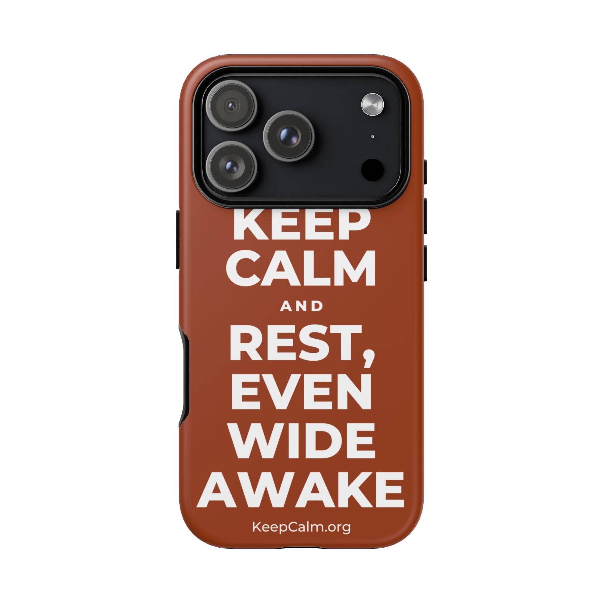 KEEP CALM AND REST, EVEN WIDE AWAKE Phone Case