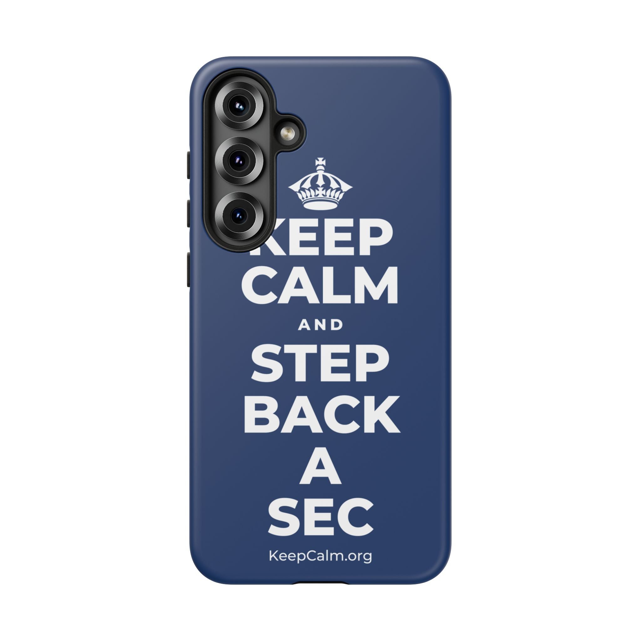 KEEP CALM AND STEP BACK A SEC Phone Case