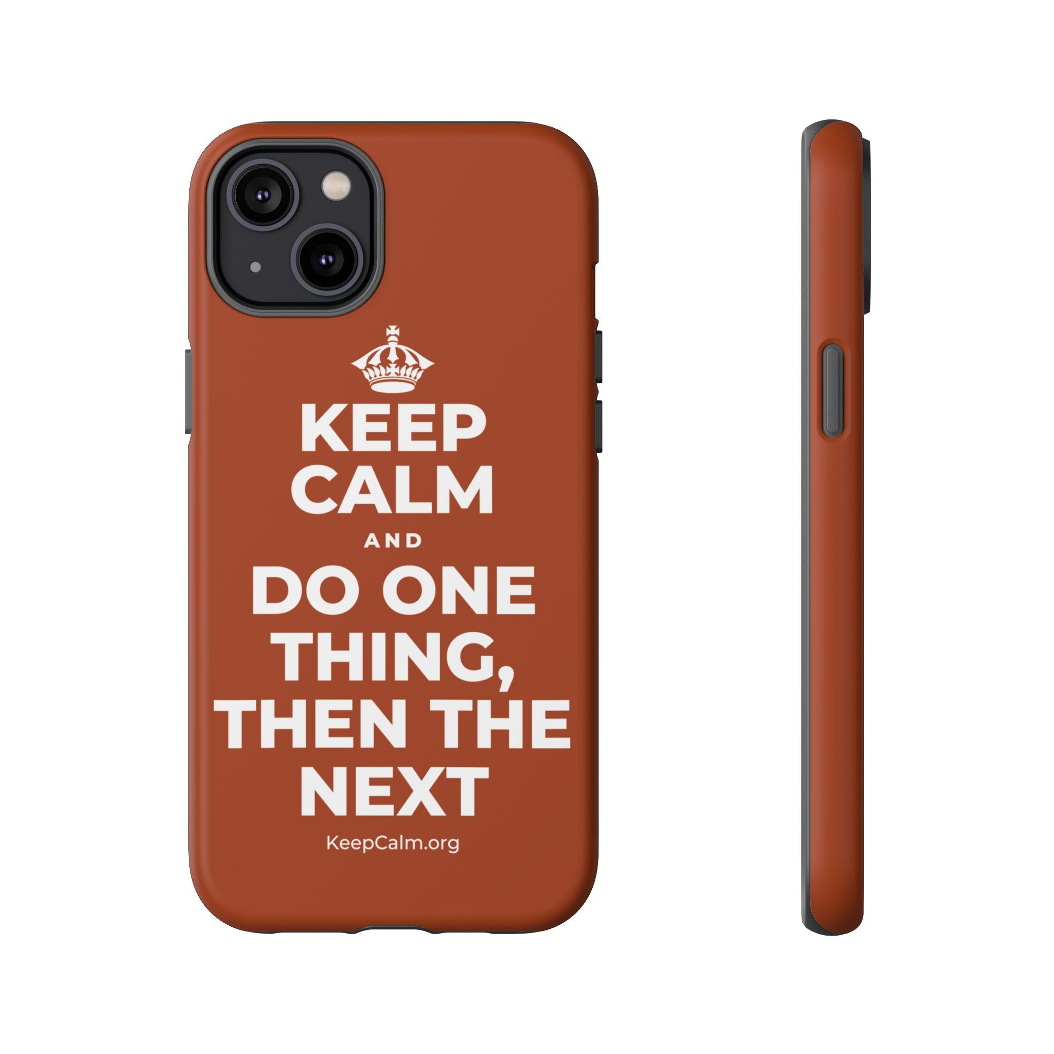 KEEP CALM AND DO ONE THING, THEN THE NEXT Phone Case