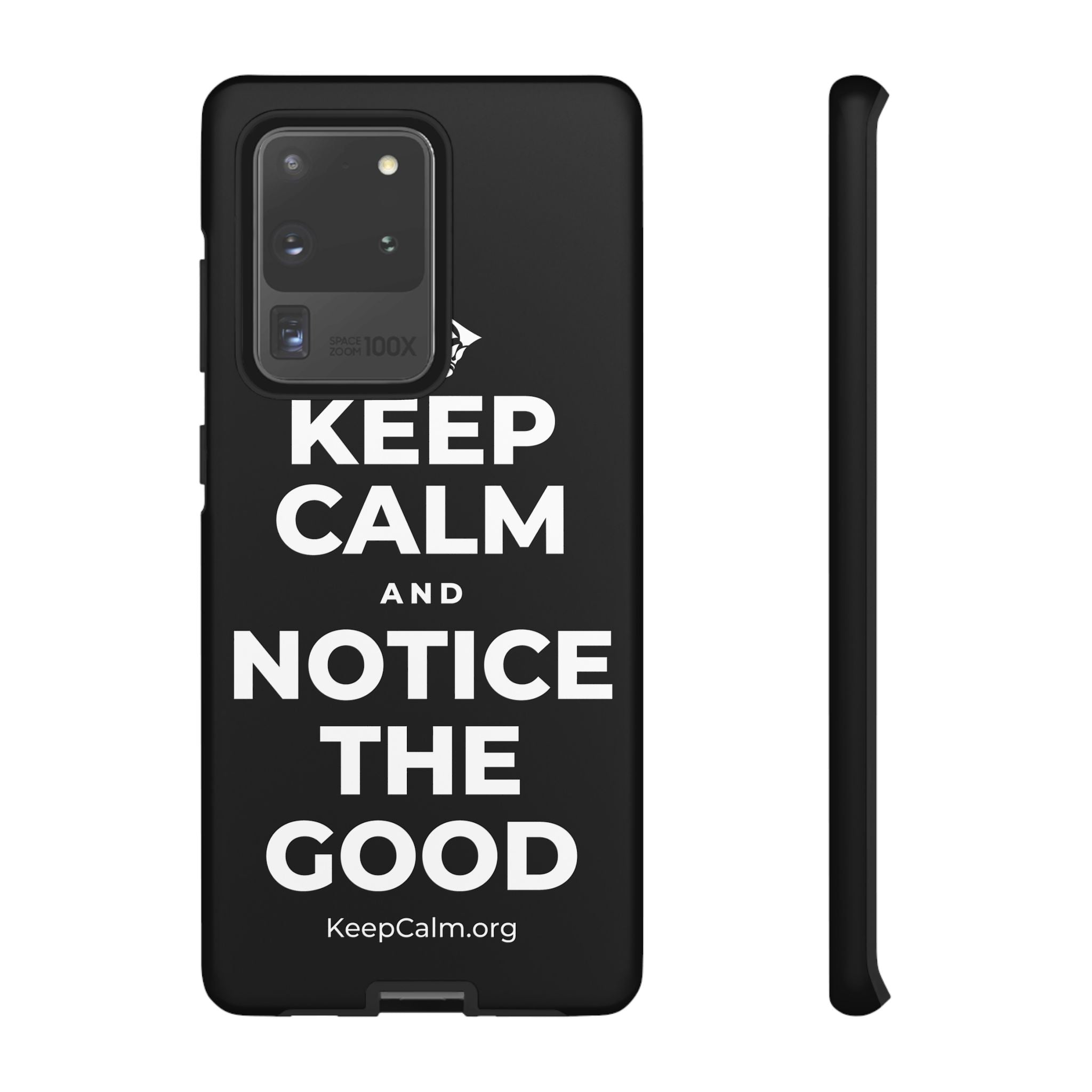 KEEP CALM AND NOTICE THE GOOD Phone Case