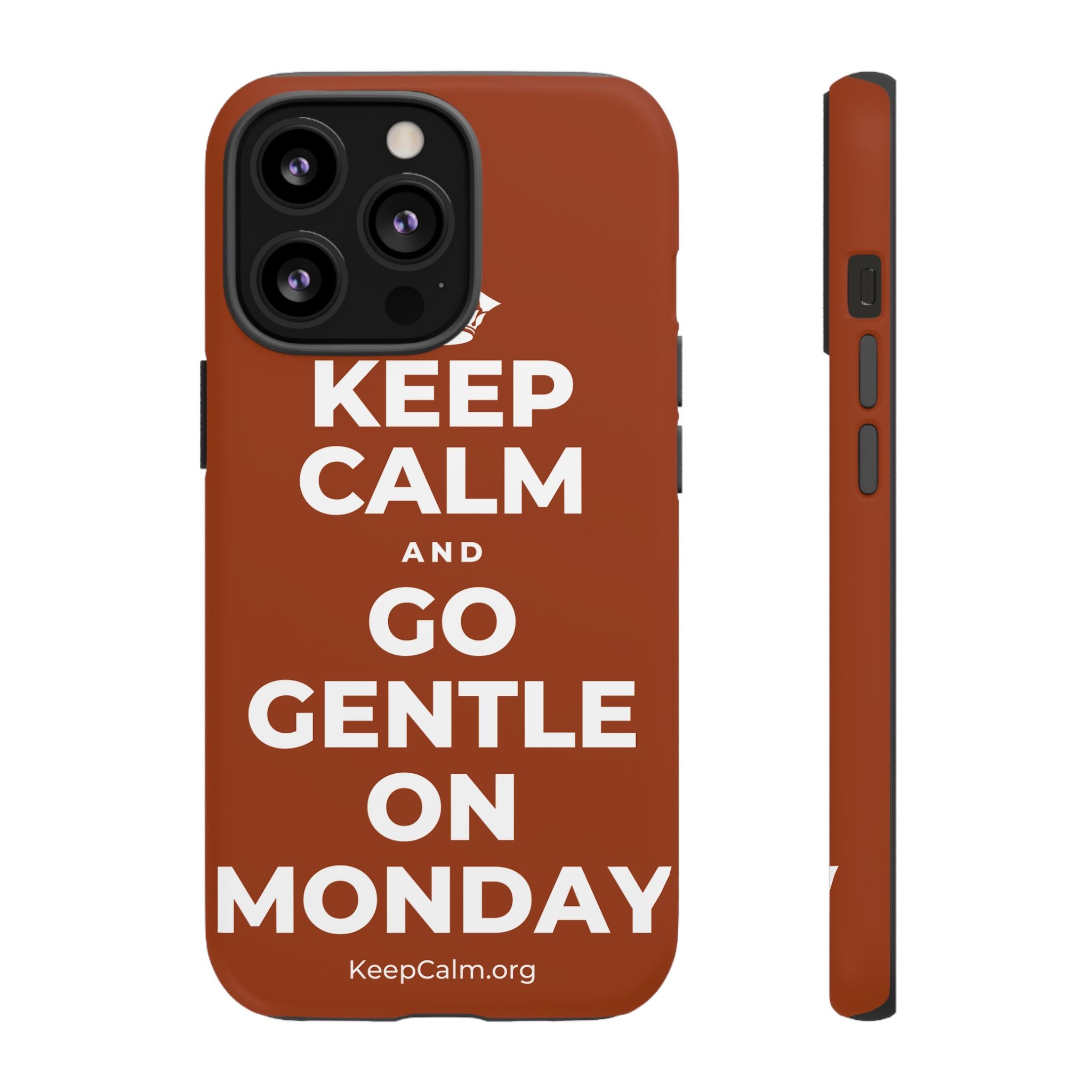 KEEP CALM AND GO GENTLE ON MONDAY Phone Case