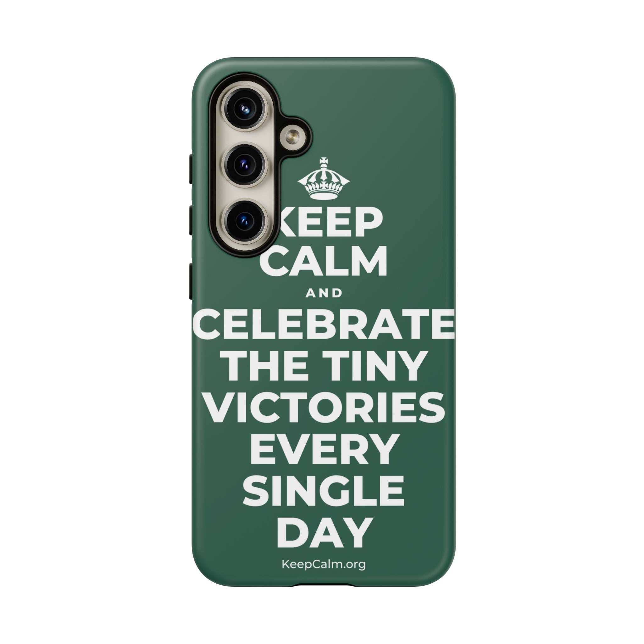KEEP CALM AND CELEBRATE THE TINY VICTORIES EVERY SINGLE DAY Phone Case