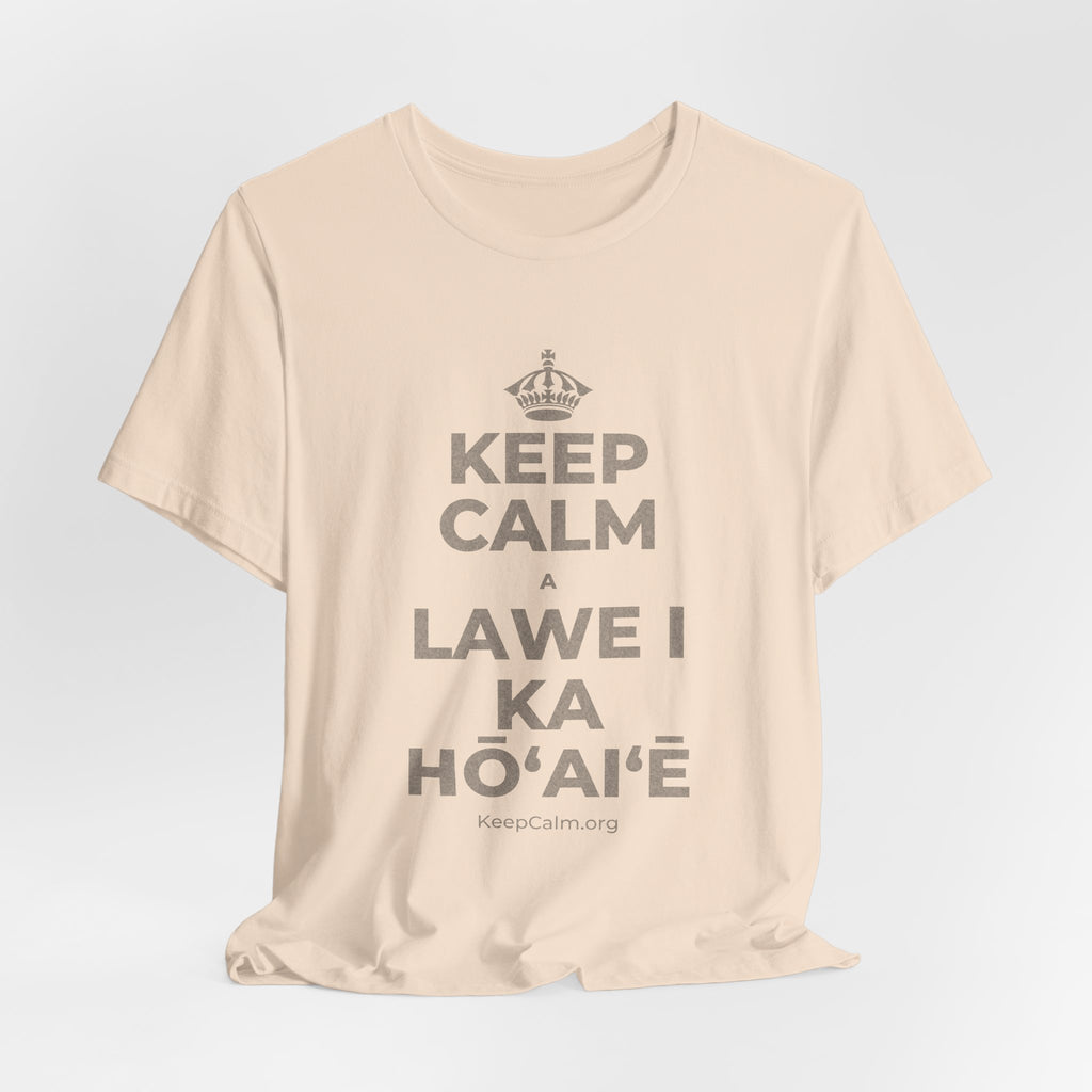 KEEP CALM A LAWE I KA HŌʻAIʻĒ T-Shirt (Soft Cream–Heather Mauve)