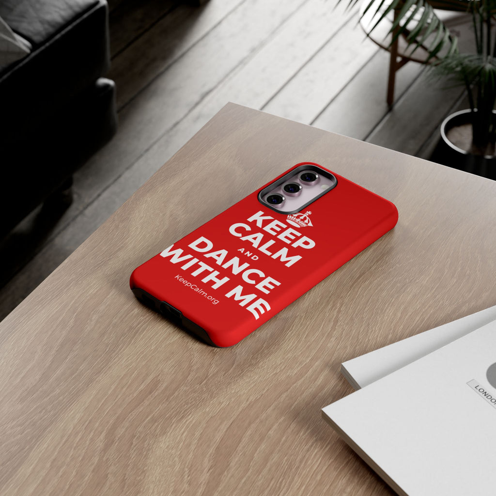 KEEP CALM AND DANCE WITH ME Phone Case