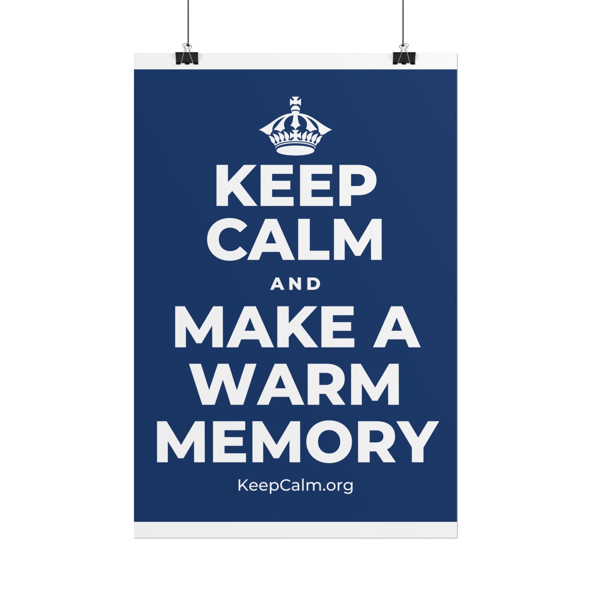 KEEP CALM AND MAKE A WARM MEMORY Poster