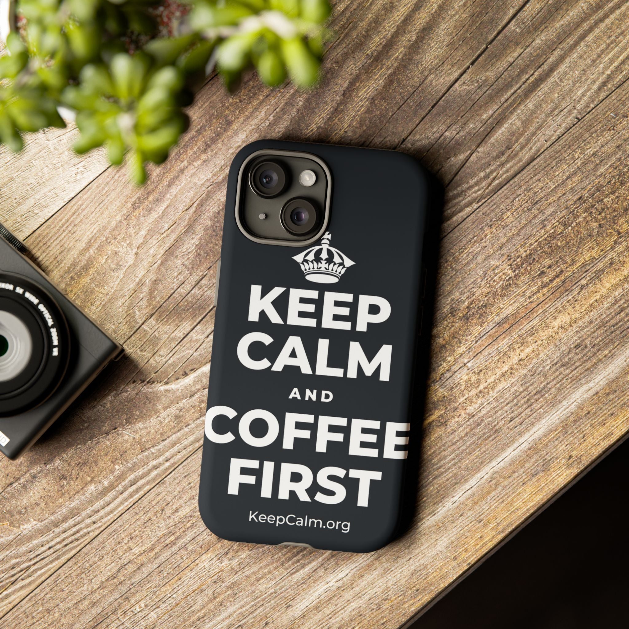 KEEP CALM AND COFFEE FIRST Phone Case (Dark)
