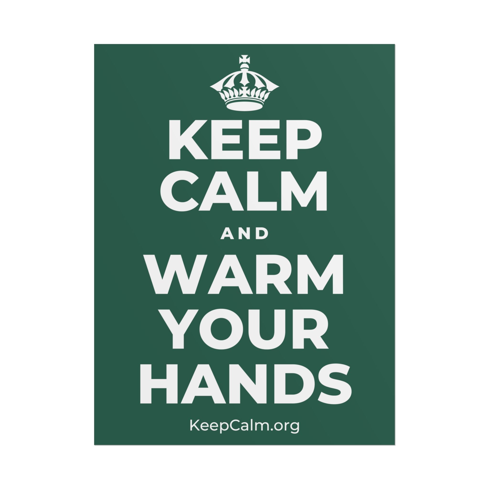 KEEP CALM AND WARM YOUR HANDS Poster