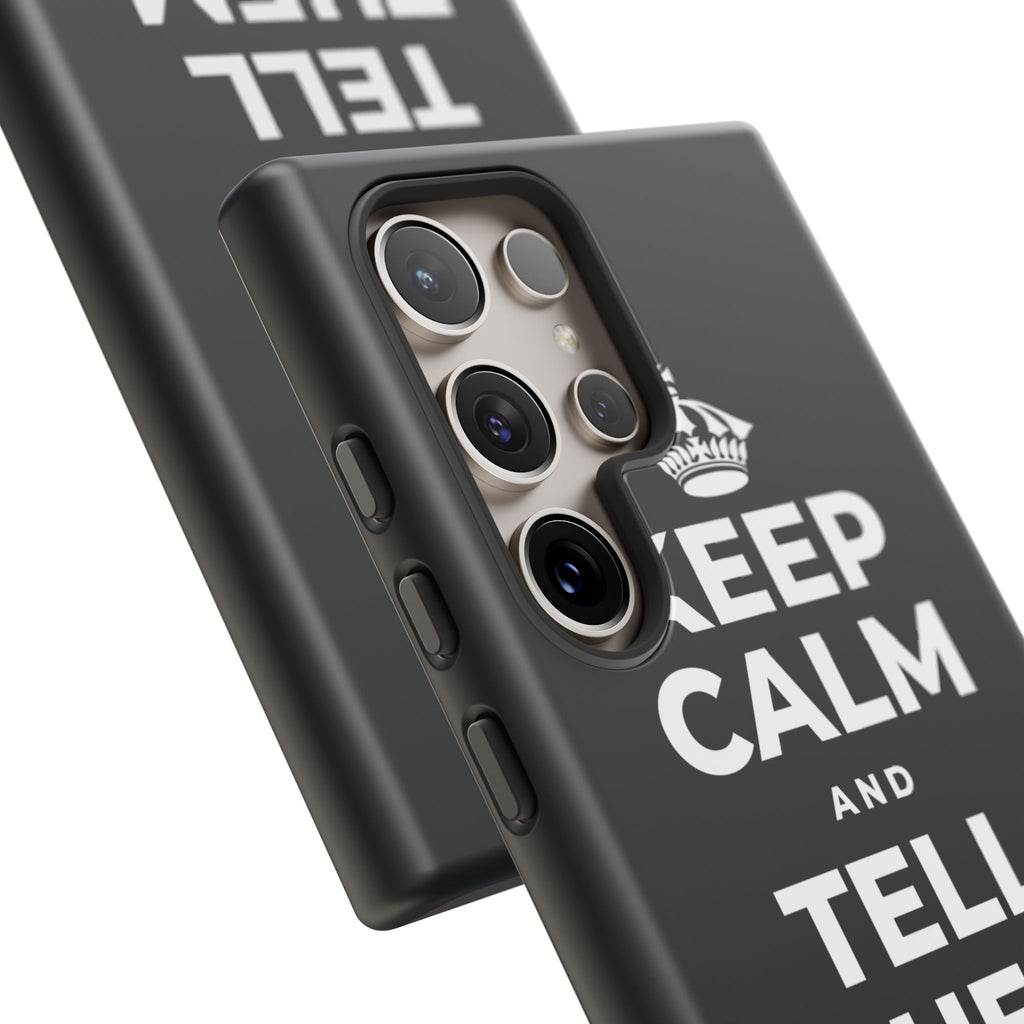 KEEP CALM AND TELL THEM YOU CARE Phone Case (Dark)