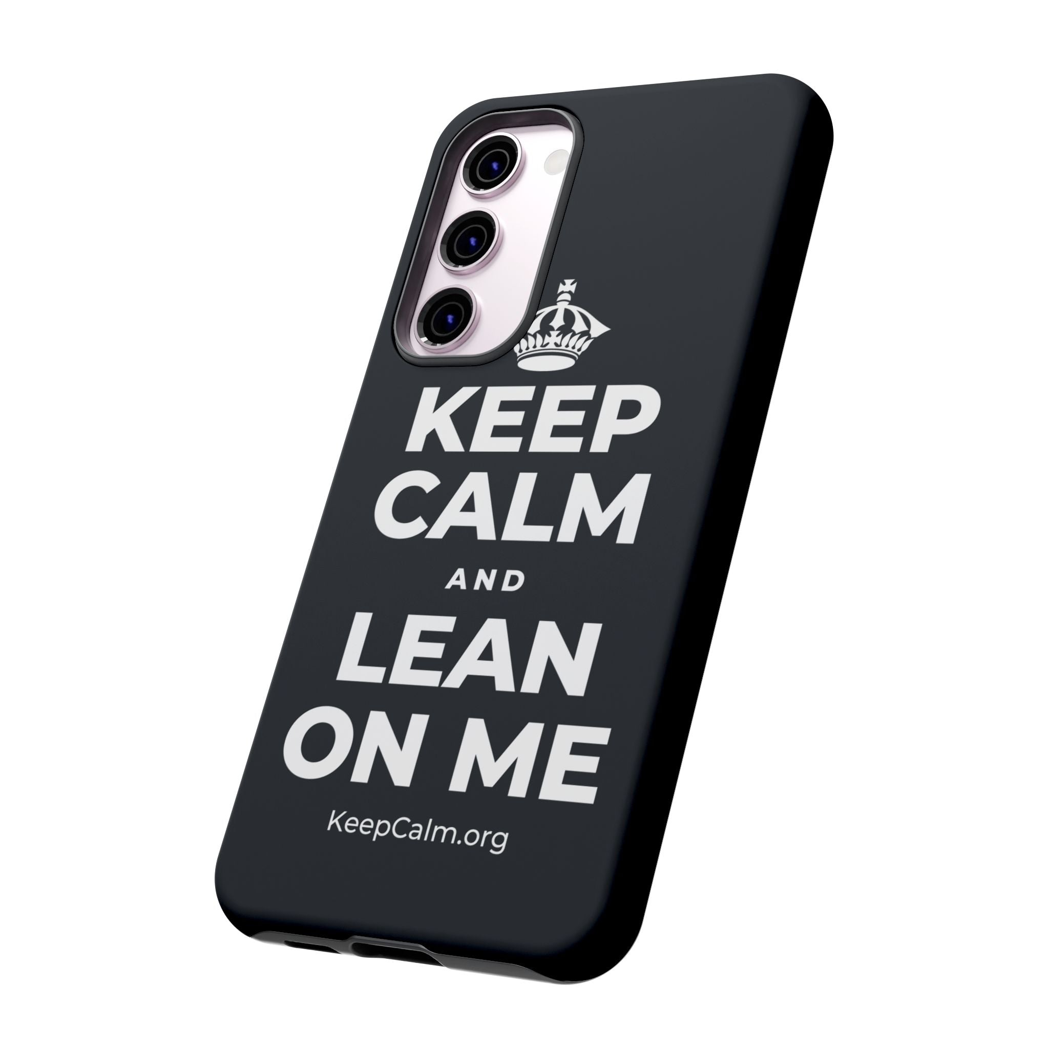 KEEP CALM AND LEAN ON ME Phone Case (Dark)