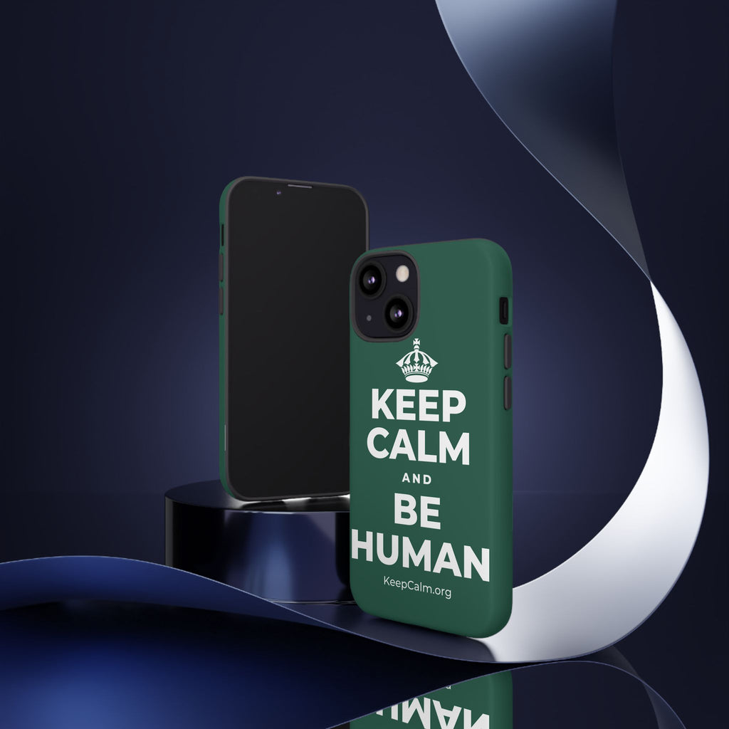 KEEP CALM AND BE HUMAN Phone Case