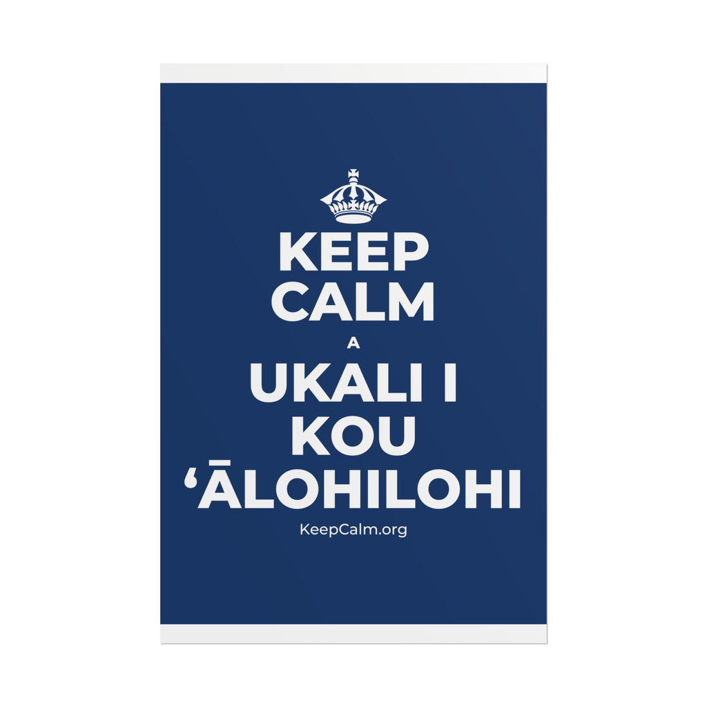 KEEP CALM A UKALI I KOU ʻĀLOHILOHI Poster