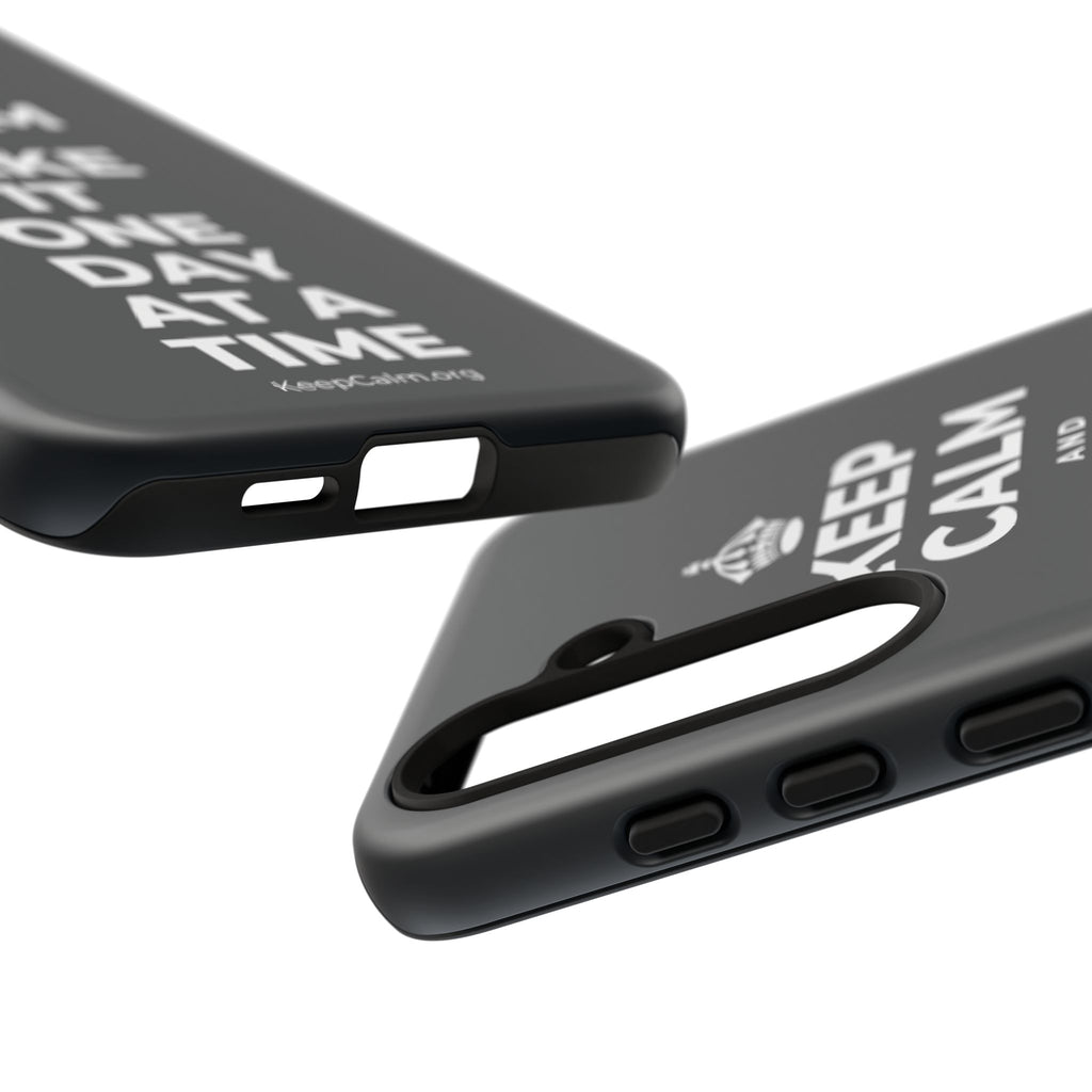 KEEP CALM AND TAKE IT ONE DAY AT A TIME Phone Case (Dark)