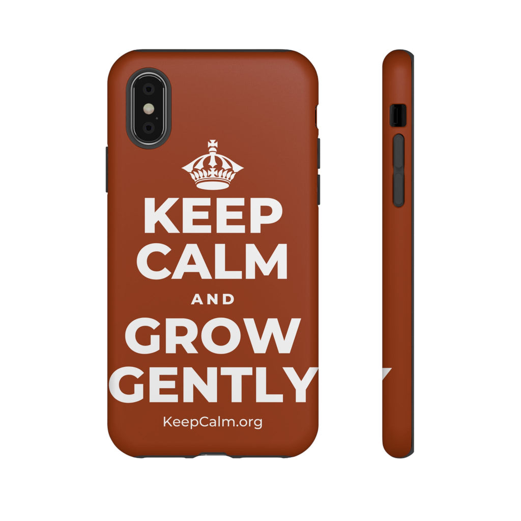 KEEP CALM AND GROW GENTLY Phone Case