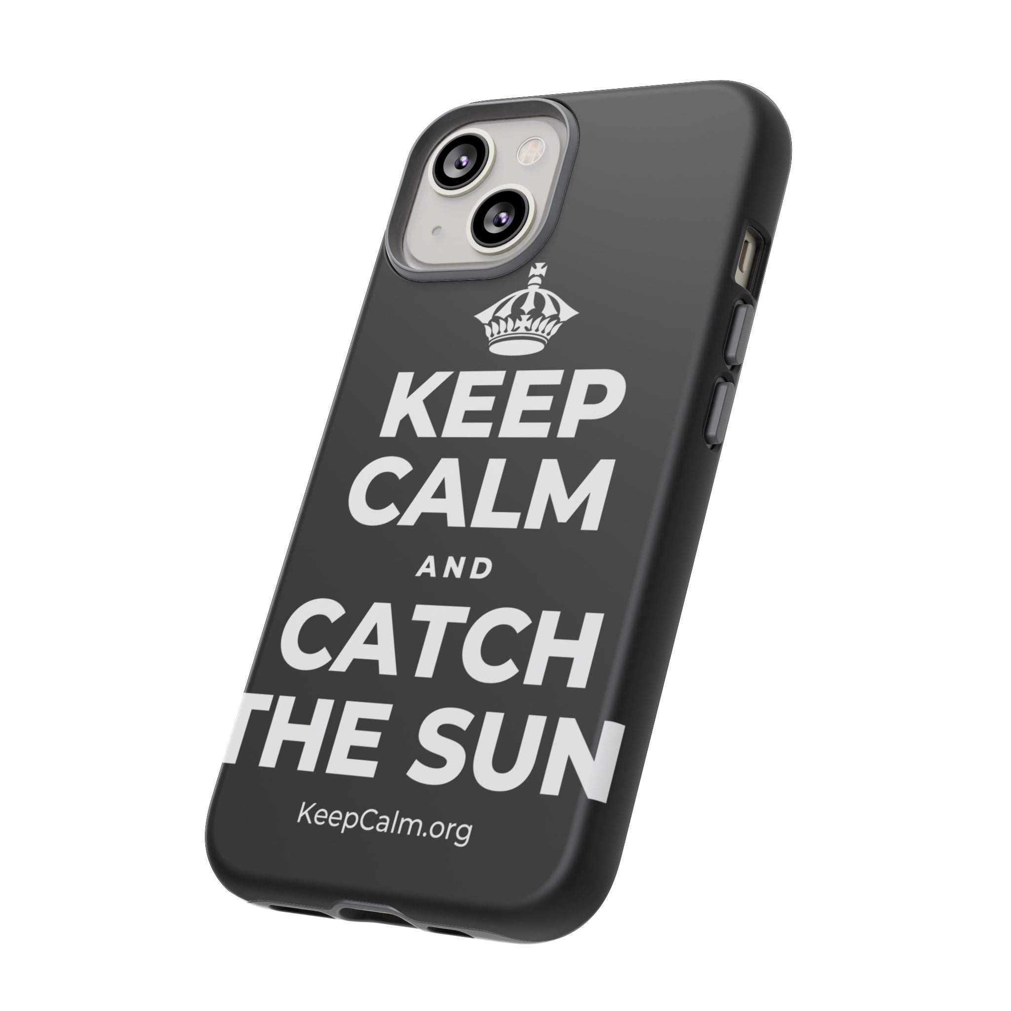 KEEP CALM AND CATCH THE SUN Phone Case