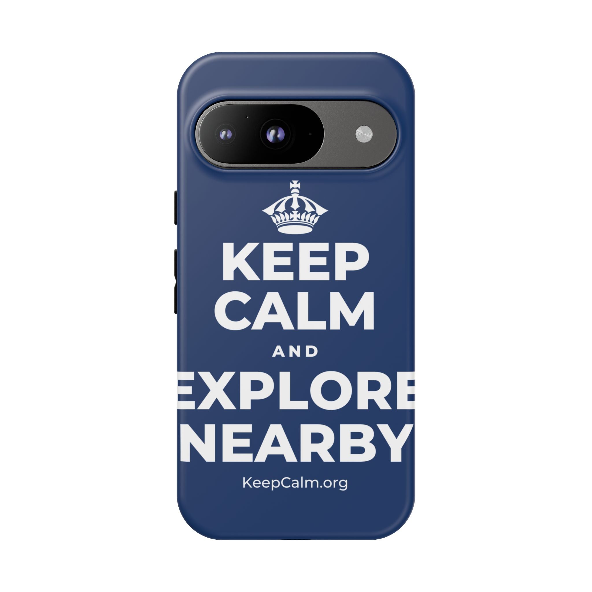 KEEP CALM AND EXPLORE NEARBY Phone Case