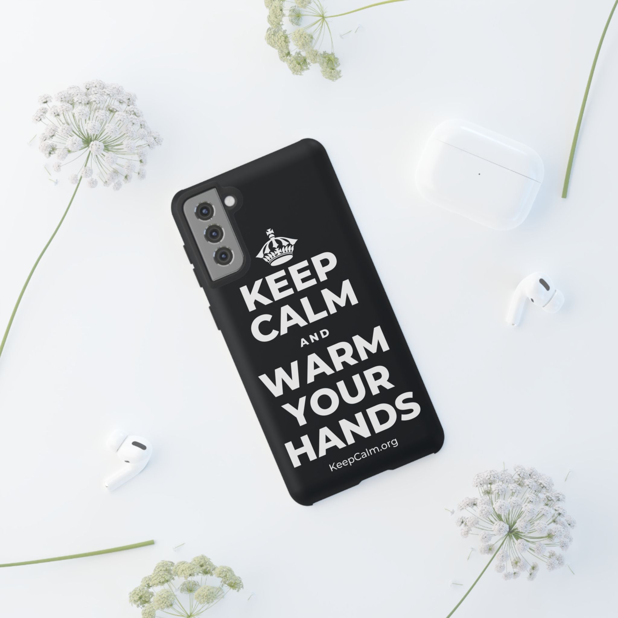 KEEP CALM AND WARM YOUR HANDS Phone Case (Dark)