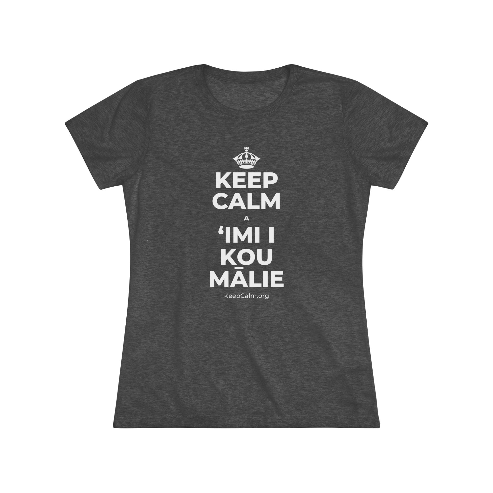 KEEP CALM A ʻIMI I KOU MĀLIE Women's Tri-Blend Tee