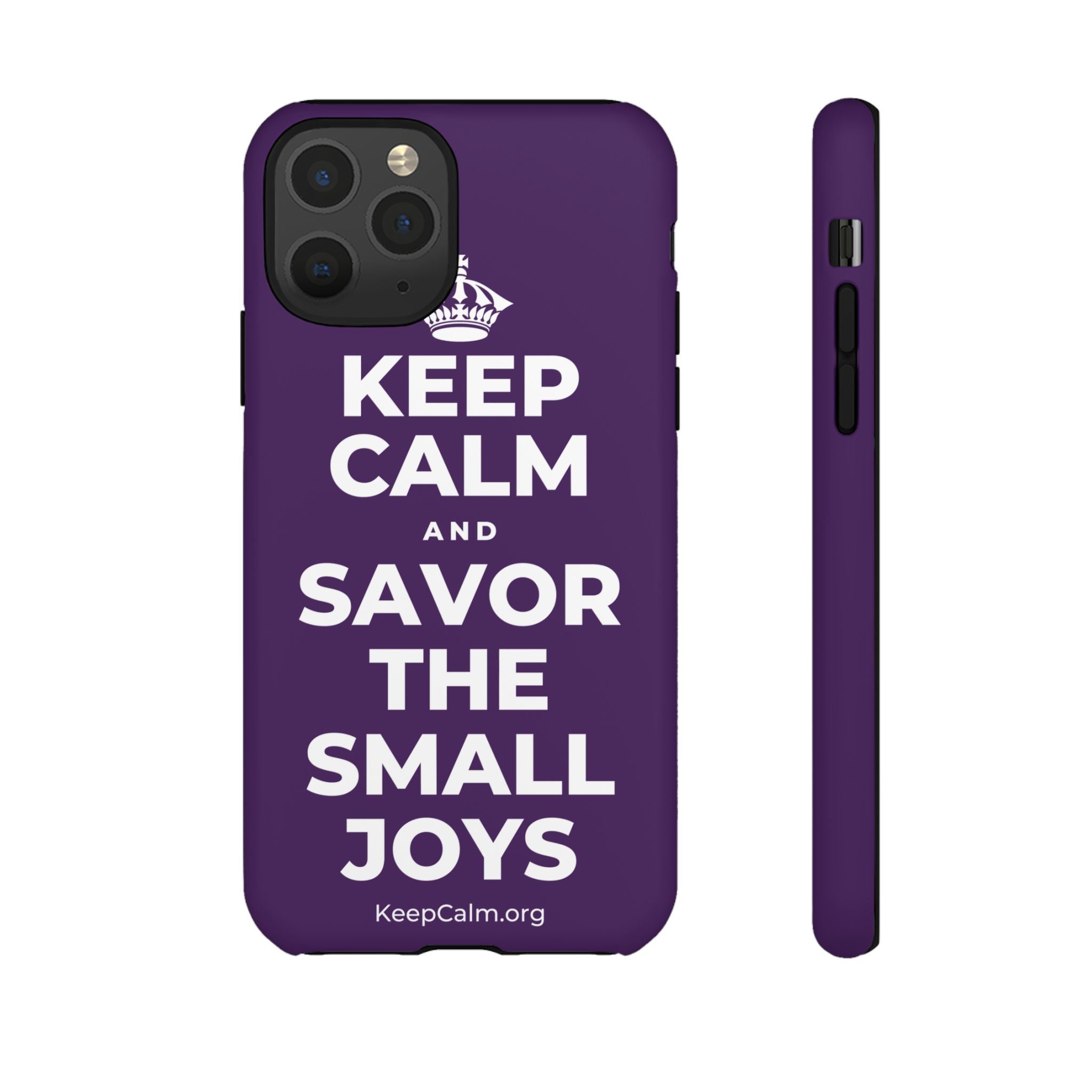 KEEP CALM AND SAVOR THE SMALL JOYS Phone Case