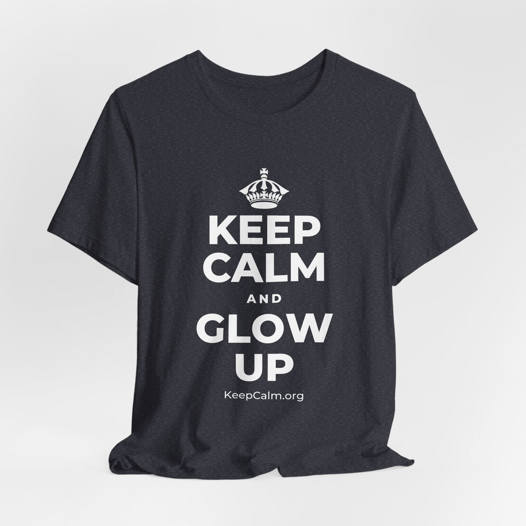 KEEP CALM AND GLOW UP T-Shirt (White–Asphalt)