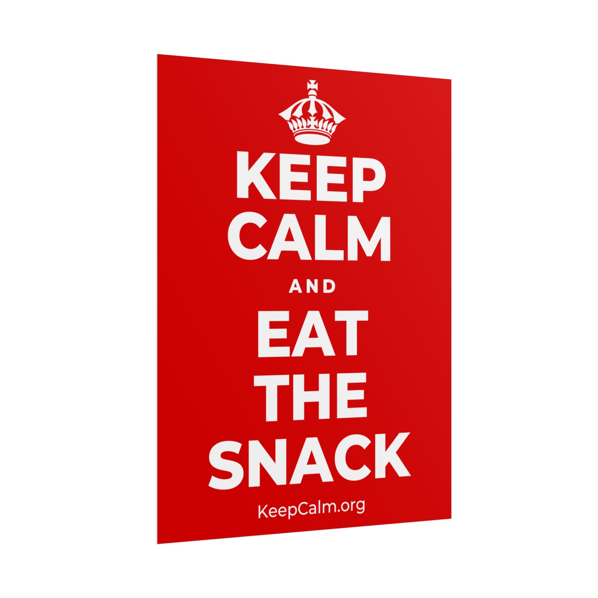 KEEP CALM AND EAT THE SNACK Poster