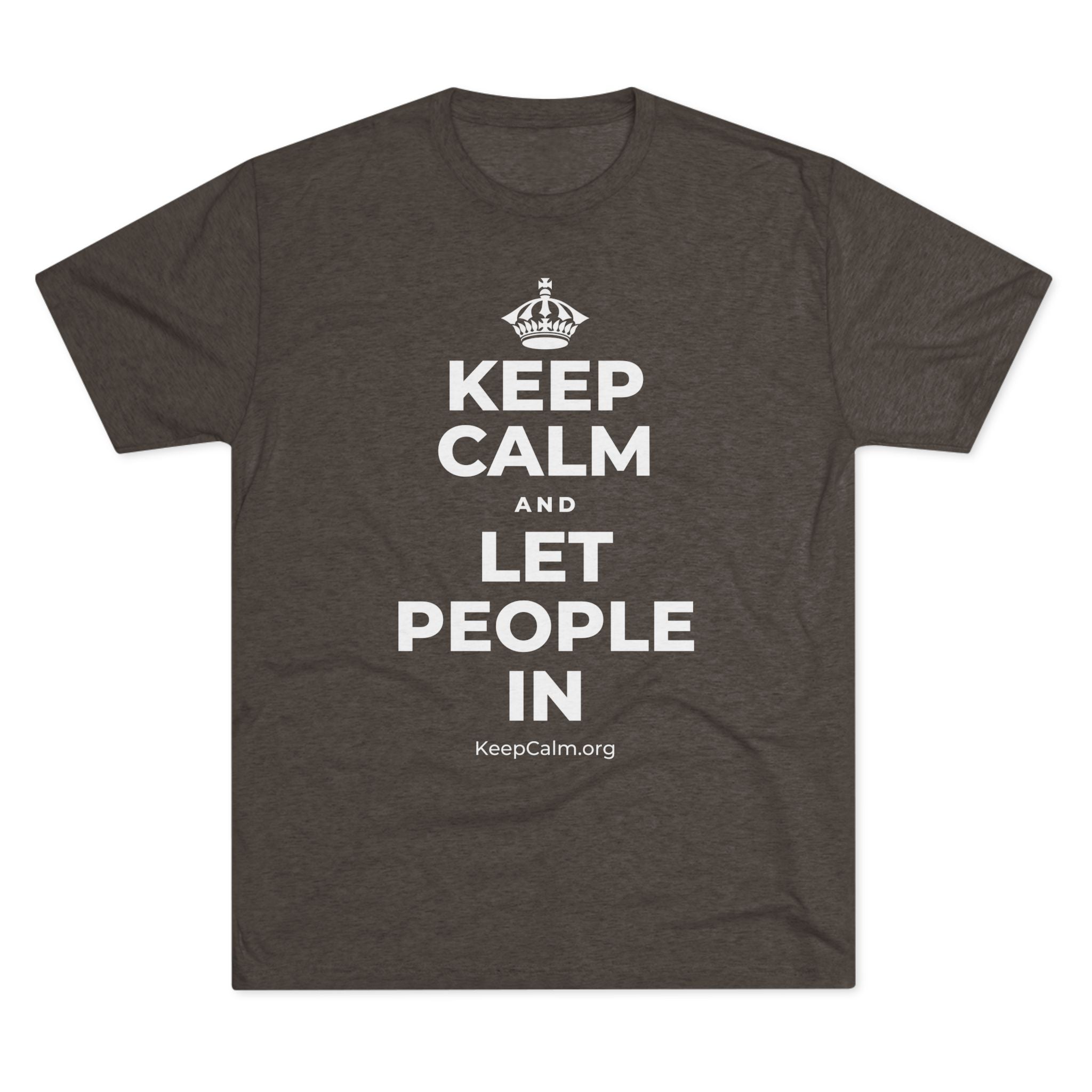 KEEP CALM AND LET PEOPLE IN Tri-Blend Tee