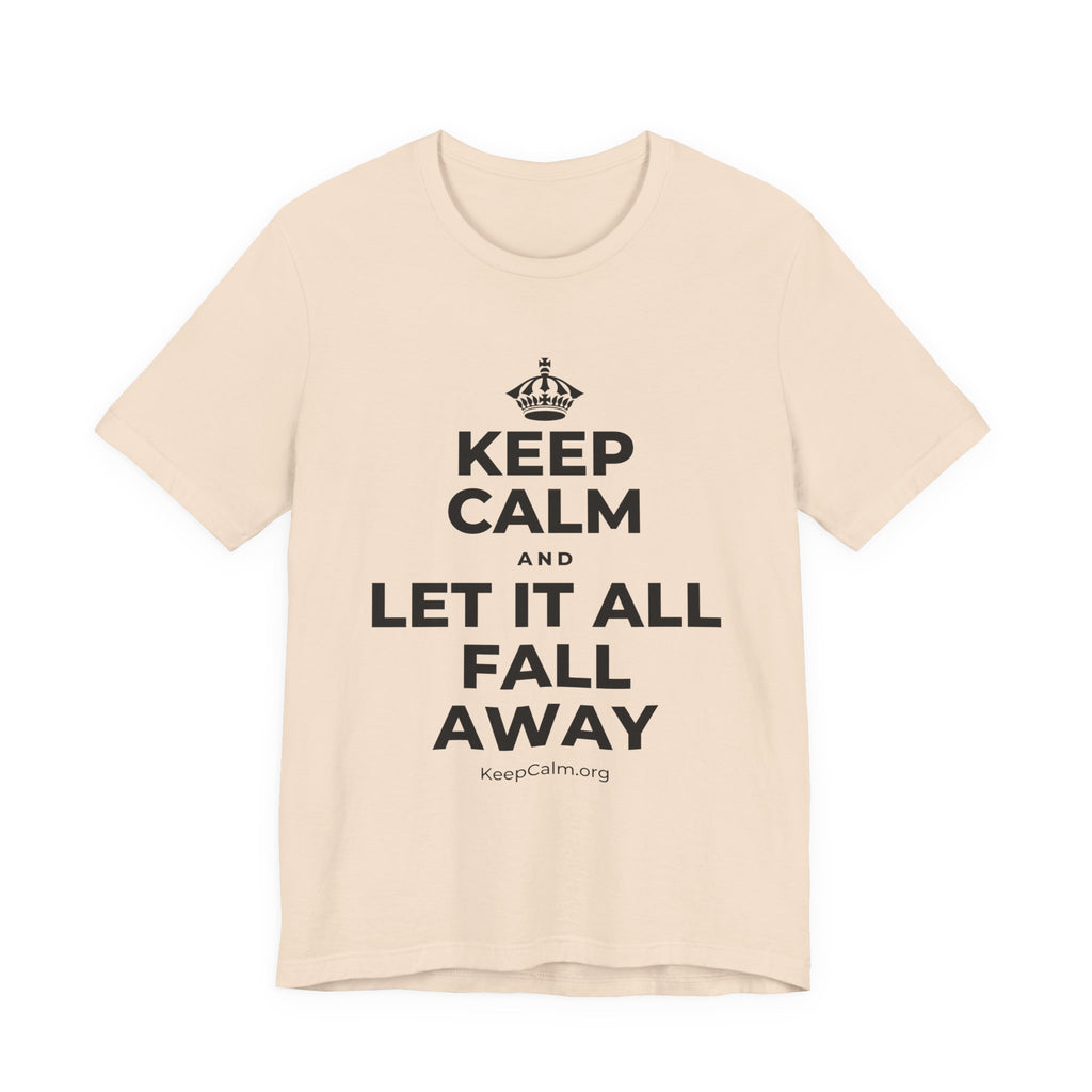 KEEP CALM AND LET IT ALL FALL AWAY T-Shirt (Soft Cream–Heather Mauve)