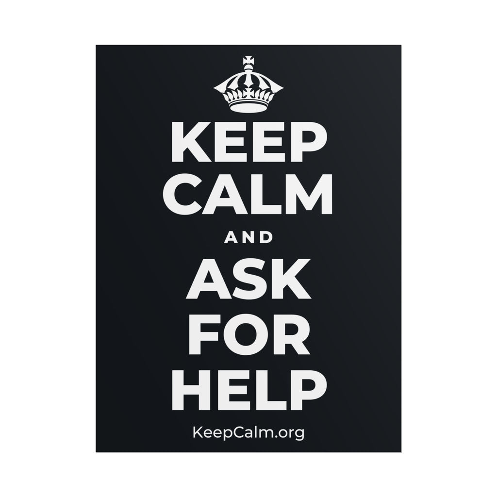 KEEP CALM AND ASK FOR HELP Poster (Dark)