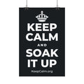 KEEP CALM AND SOAK IT UP Satin Poster (Dark)