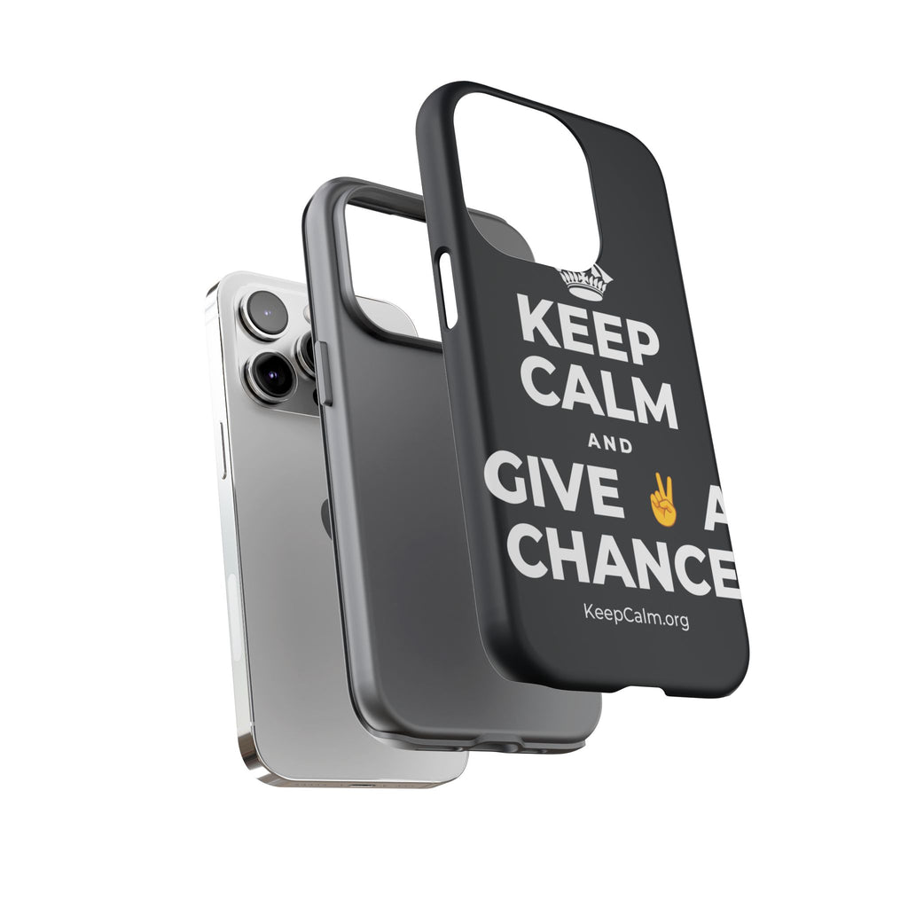 KEEP CALM AND GIVE ✌️ A CHANCE Phone Case (Dark)