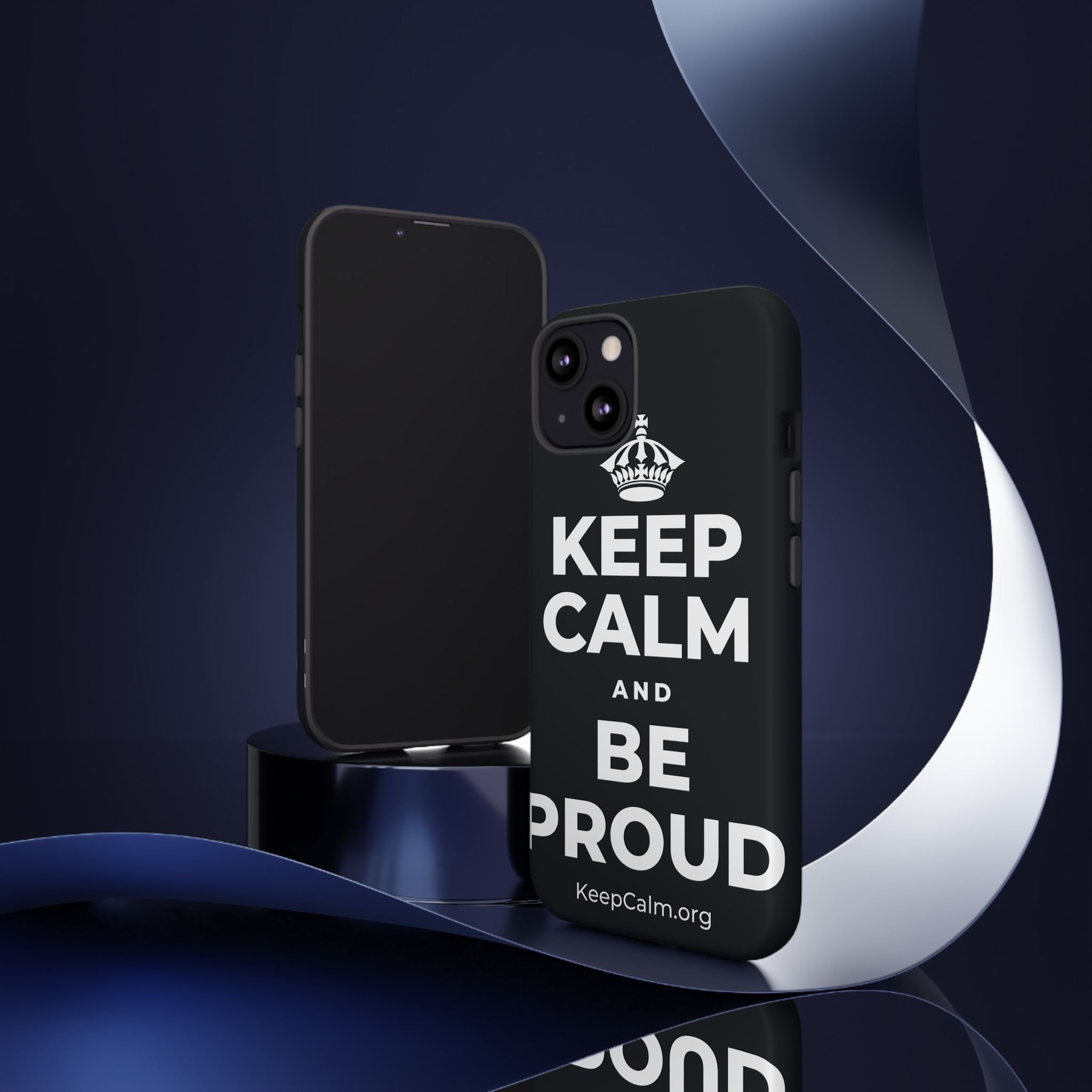 KEEP CALM AND BE PROUD Phone Case (Dark)