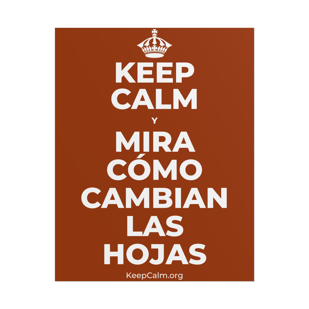KEEP CALM Y MIRA CÓMO CAMBIAN LAS HOJAS Poster