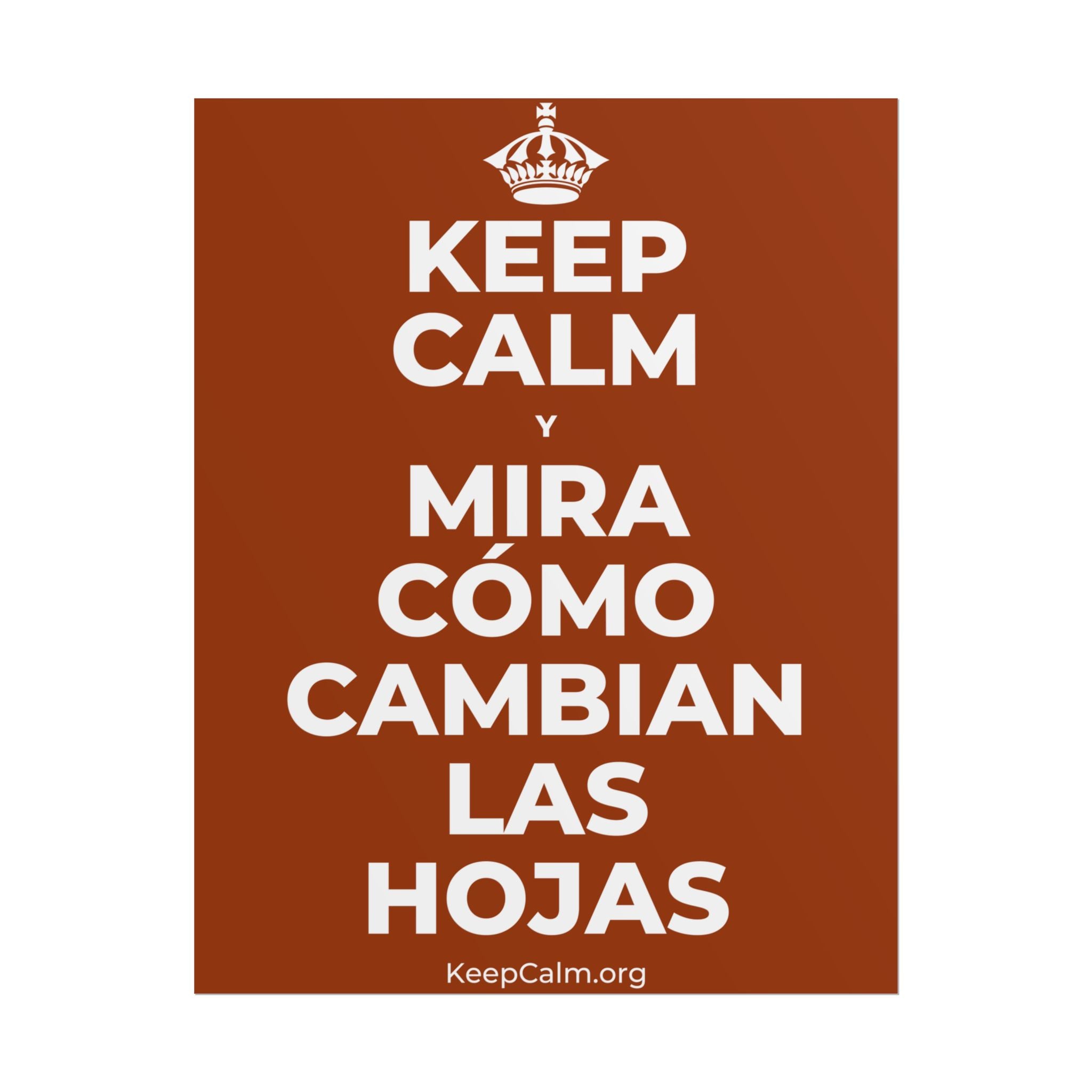 KEEP CALM Y MIRA CÓMO CAMBIAN LAS HOJAS Poster