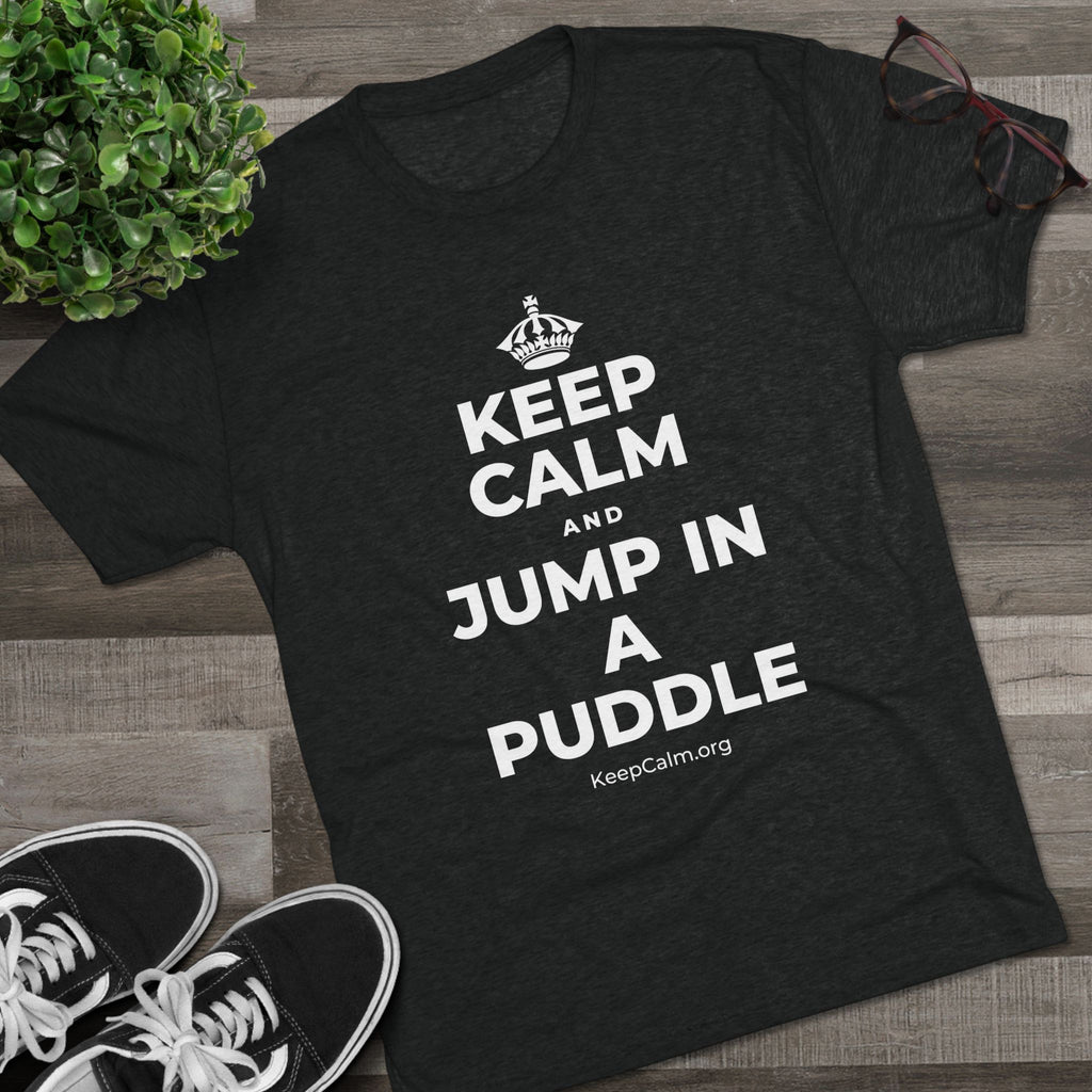 KEEP CALM AND JUMP IN A PUDDLE Tri-Blend Tee