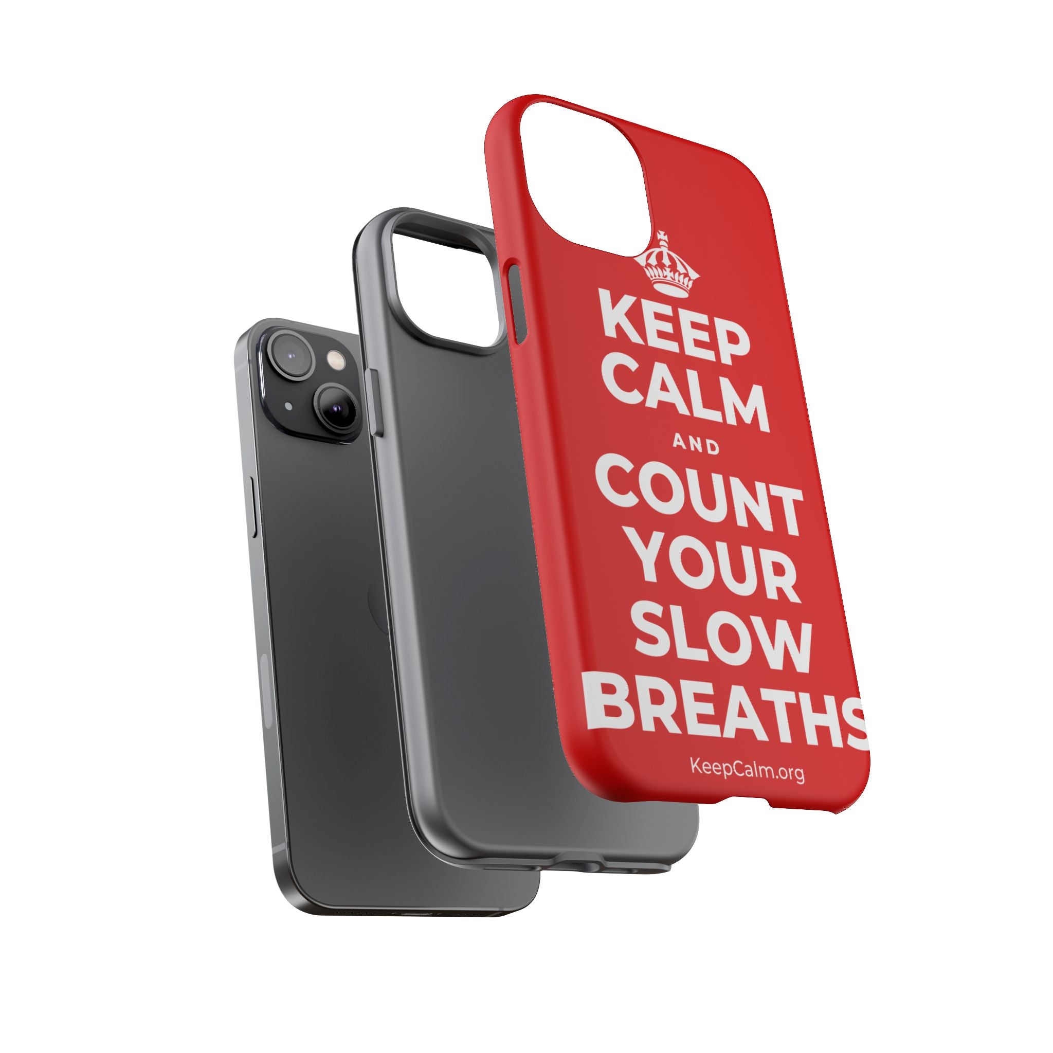 KEEP CALM AND COUNT YOUR SLOW BREATHS Phone Case