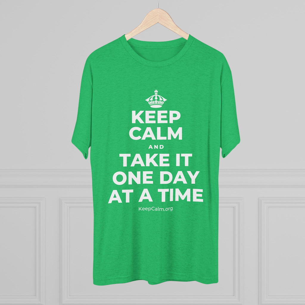 KEEP CALM AND TAKE IT ONE DAY AT A TIME Tri-Blend Tee