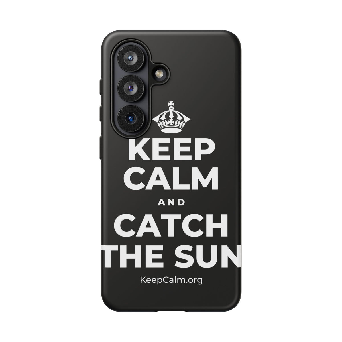 KEEP CALM AND CATCH THE SUN Phone Case