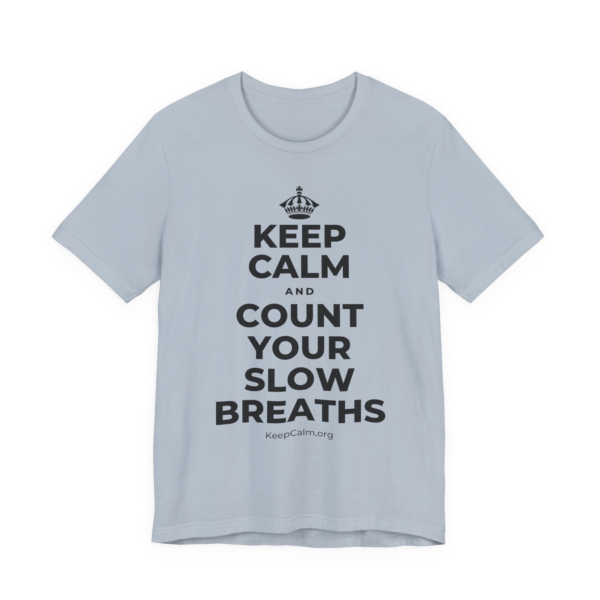 KEEP CALM AND COUNT YOUR SLOW BREATHS T-Shirt (White–Asphalt)