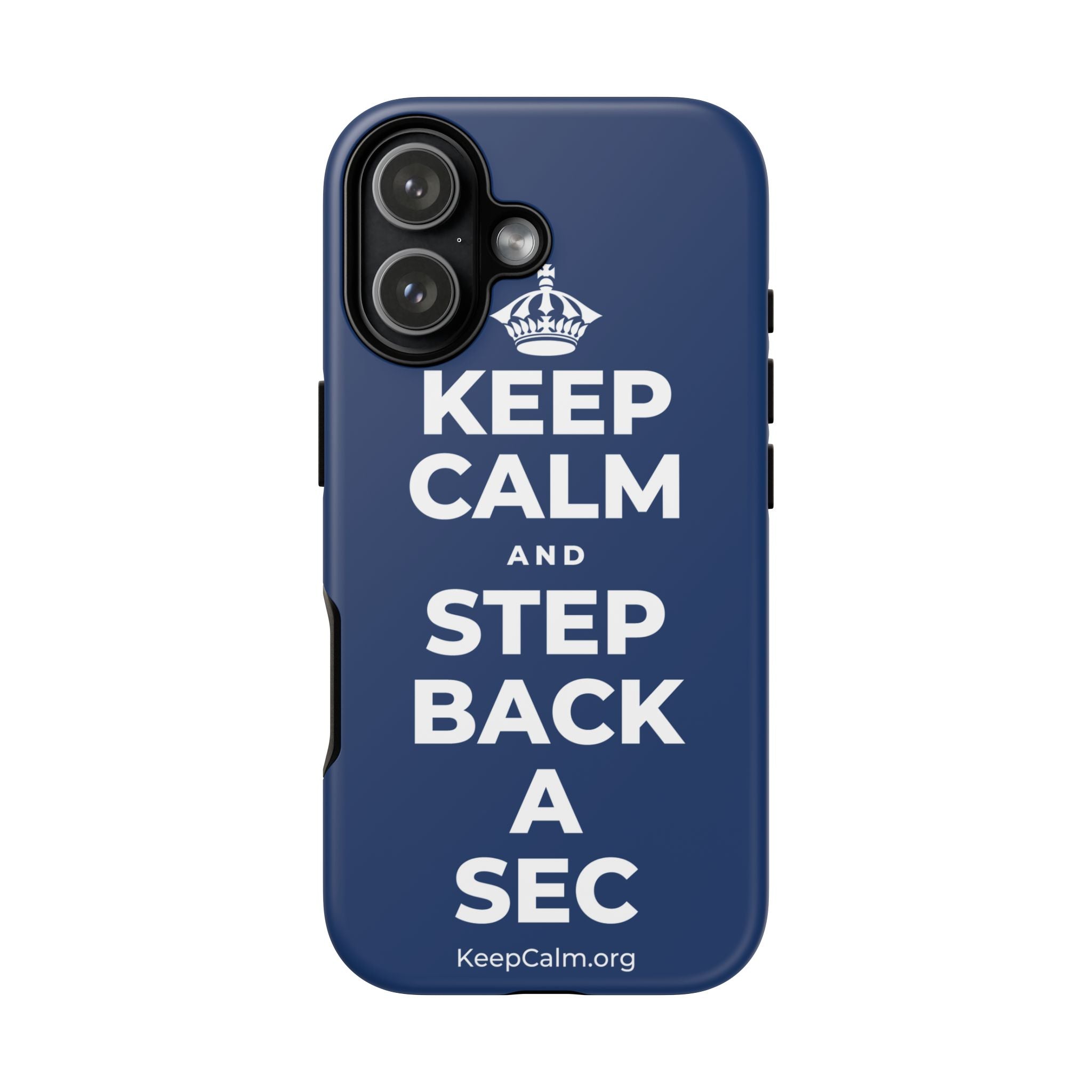 KEEP CALM AND STEP BACK A SEC Phone Case