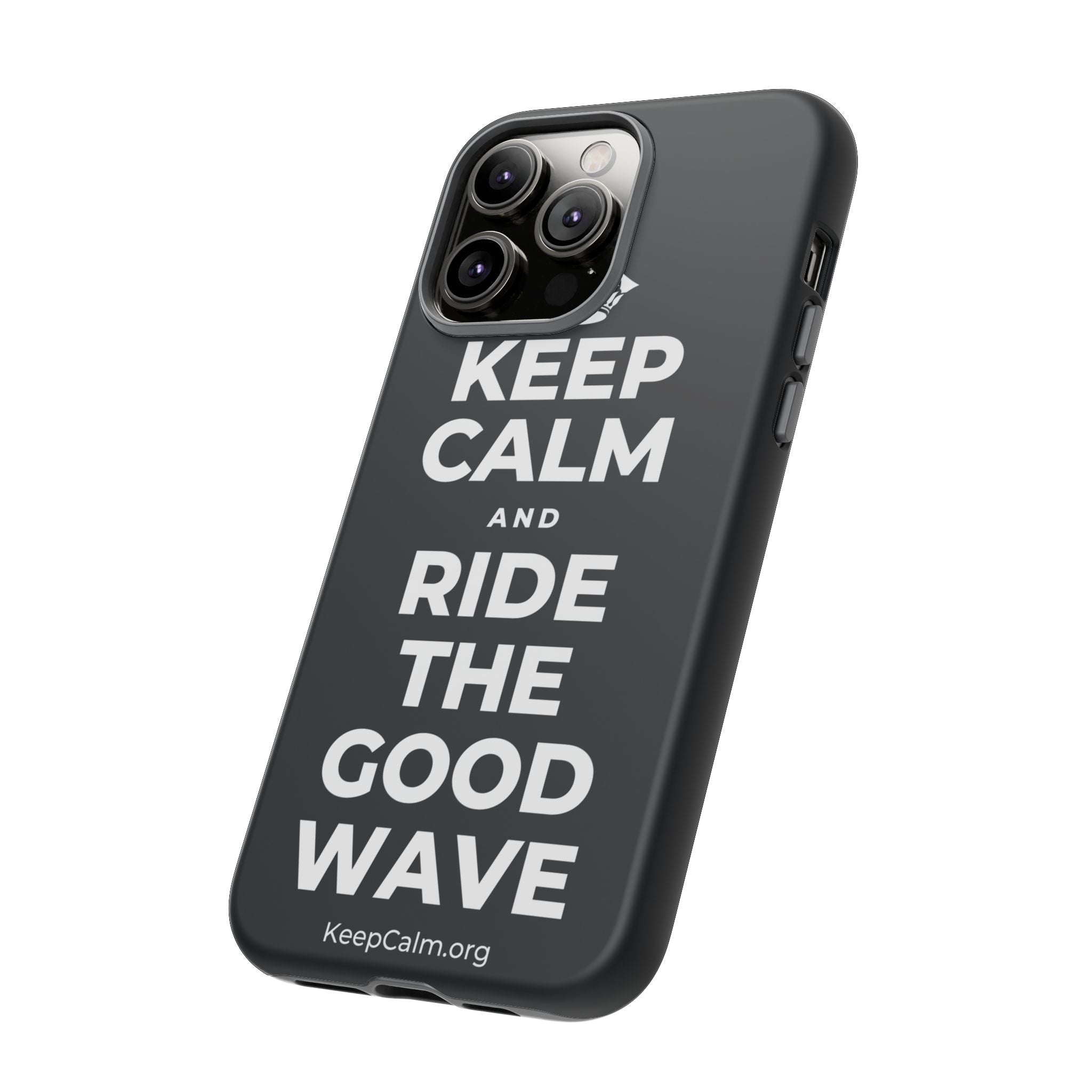 KEEP CALM AND RIDE THE GOOD WAVE Phone Case (Dark)